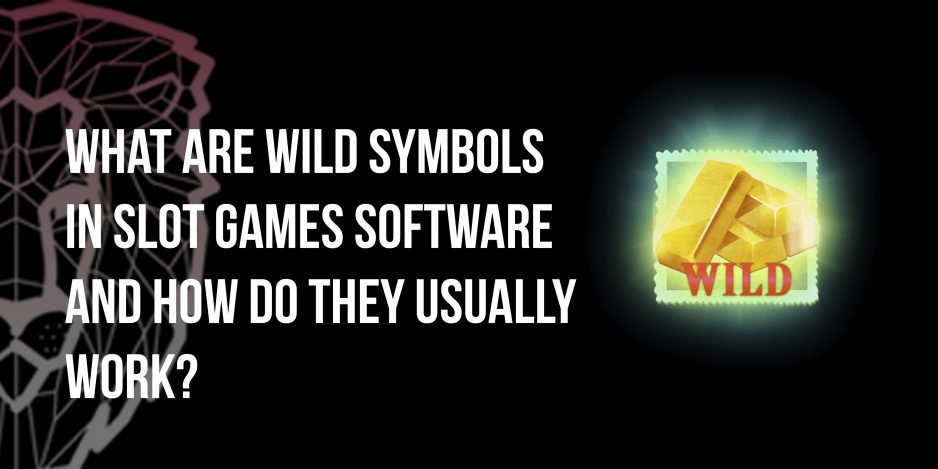 What are wild symbols in slot games software and how do they usually work?