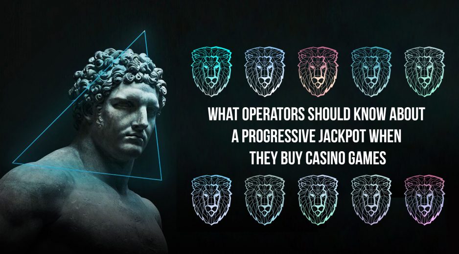 What operators should know about a progressive jackpot when they buy casino games.