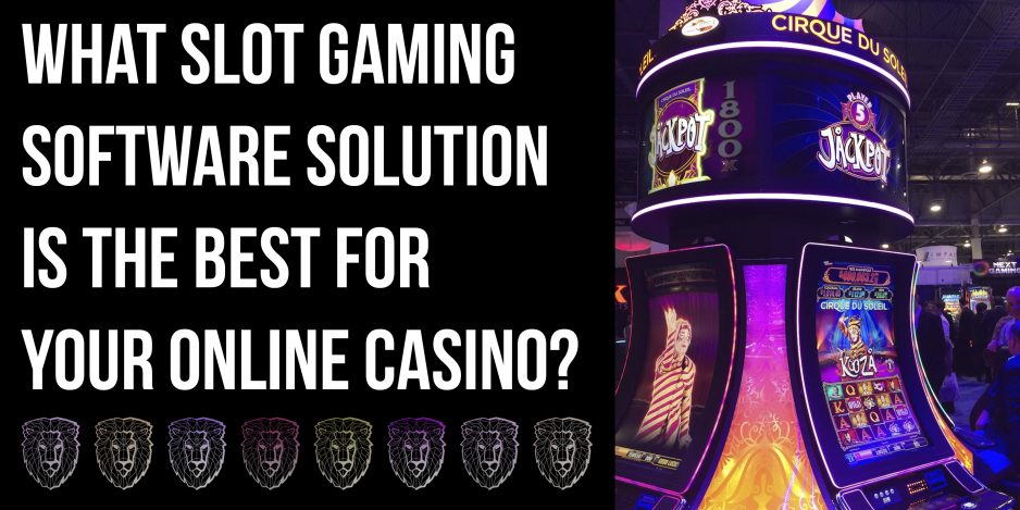 What slot gaming software solution is the best for your online casino?