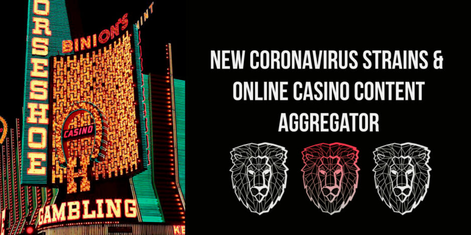 New Coronavirus Strains & Online Casino Content Aggregator