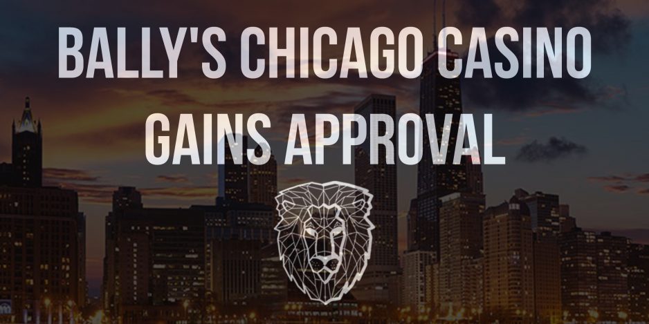 Bally’s Chicago Casino gains approval