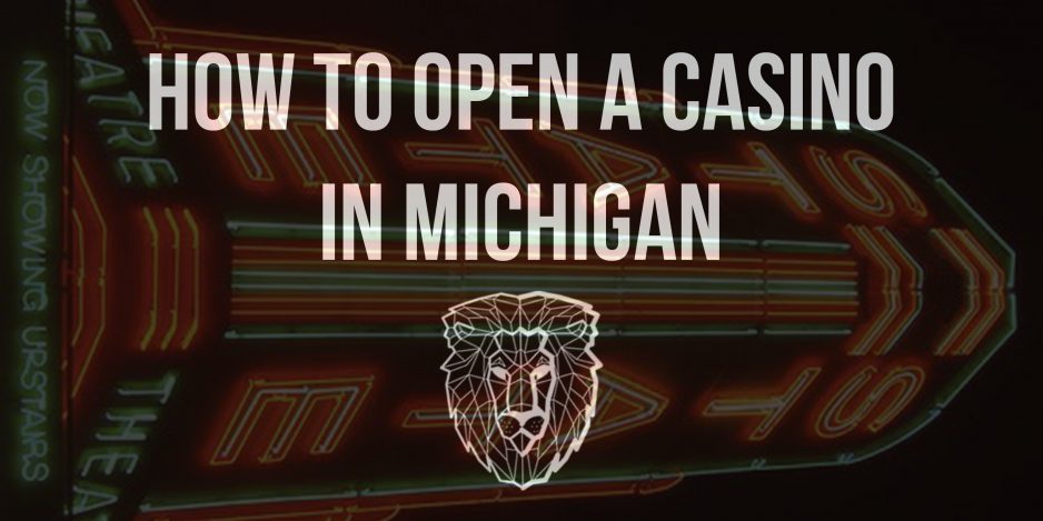 How to Open a Casino in Michigan: Video Games API, Fastest Approval Process
