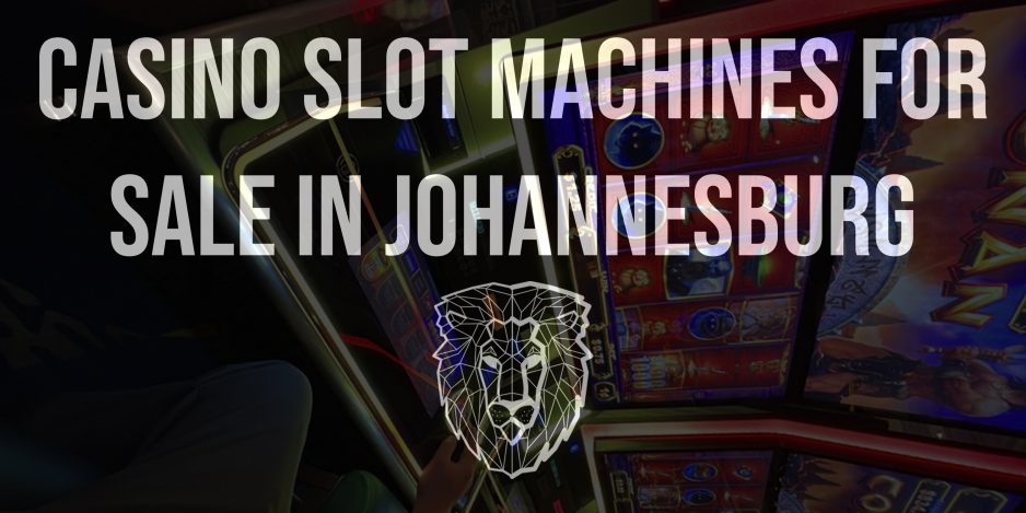 casino slot machines for sale in johannesburg