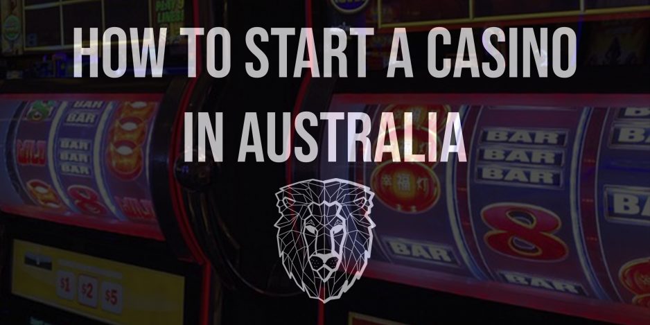 how to start a casino in australia
