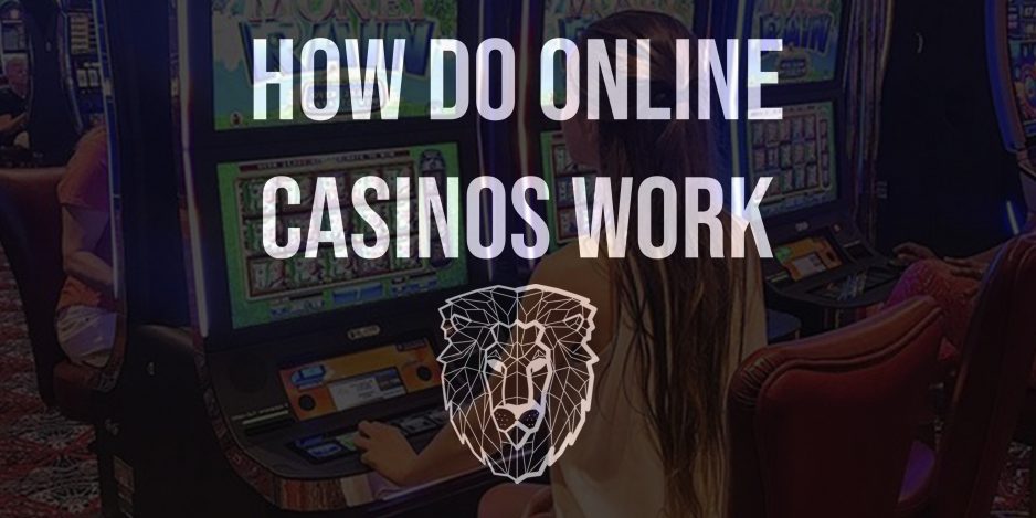 Getting to grips with how do online casinos work