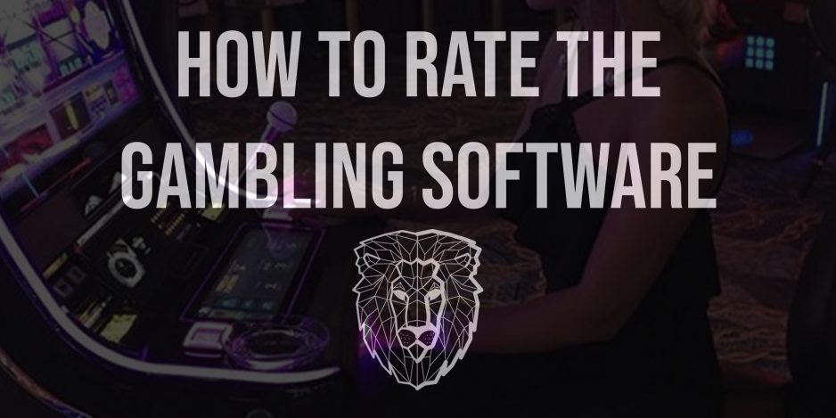 How to Rate the Gambling Software