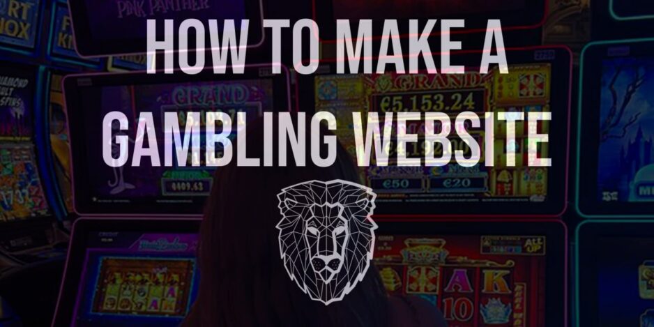 How to Make a Gambling Website