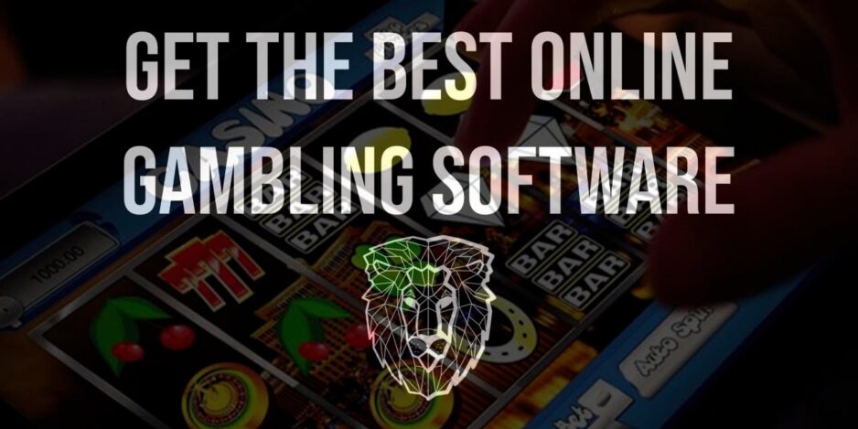 Where to Get the Best Online Gambling Software