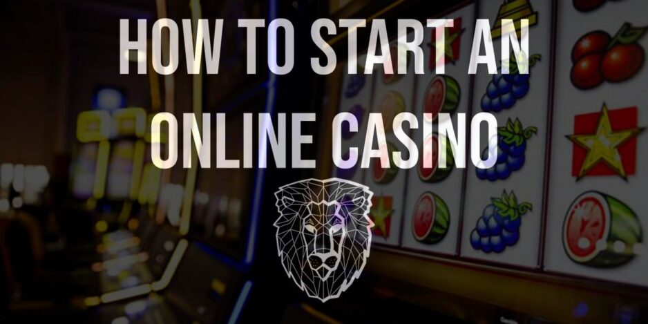 How to Start an Online Casino